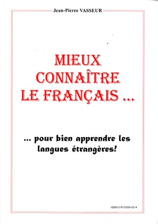 Couverture du livre « MIEUX CONNAITRE LE FRANCAIS... pour bien apprendre les langues étrangères »