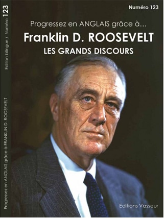 Couverture du livre « Progressez en ANGLAIS grâce à.... FRANKLIN D. ROOSEVELT – Les grands discours »