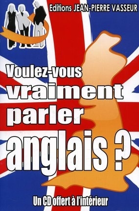 Couverture du livre « VOULEZ-VOUS VRAIMENT PARLER ANGLAIS ? »
